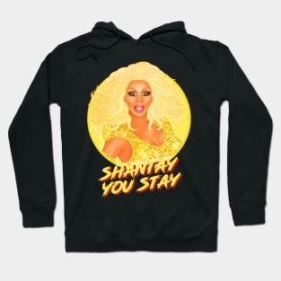 SHANTAY YOU STAY Hoodie